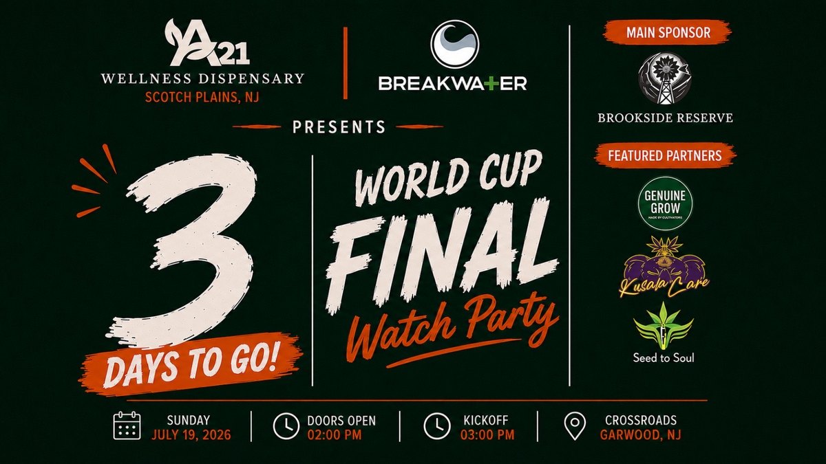 3 days to go — World Cup Final Watch Party, Sunday July 19, 2026. Doors 2PM, kickoff 3PM at Crossroads, Garwood NJ. Free, 21+. Presented by A21 Wellness (Scotch Plains, NJ) and Breakwater. Main sponsor Brookside Reserve.