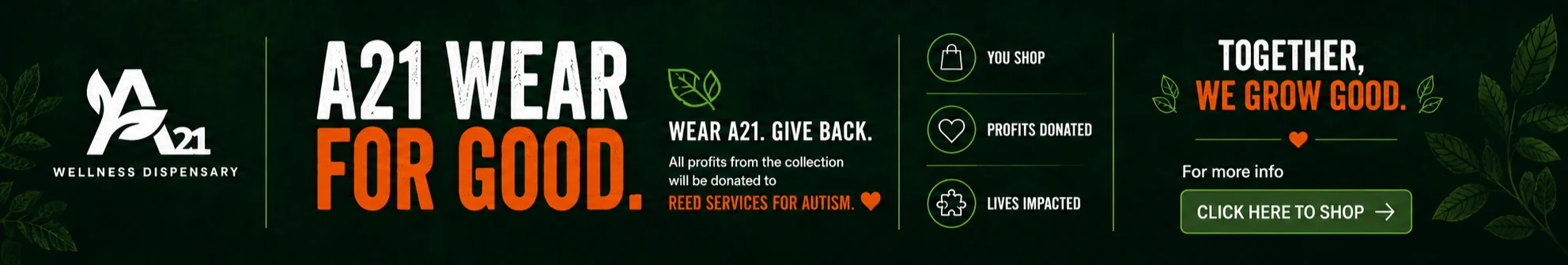 A21 Wear for Good — shop the limited apparel collection. All profits are donated to Reed Services for Autism.